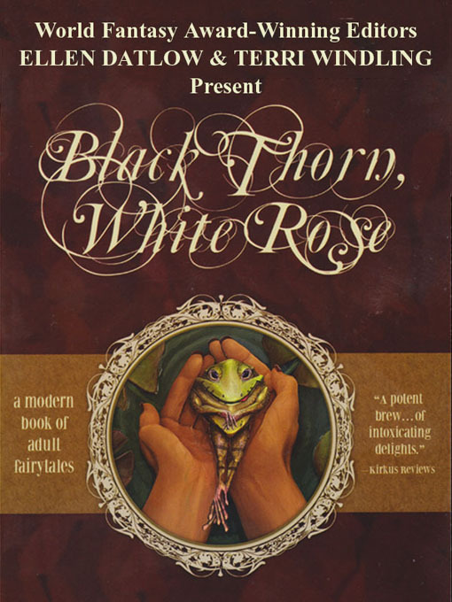Title details for Black Thorn, White Rose by Ellen Datlow - Wait list